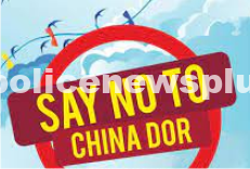 Police campaign against China Dor